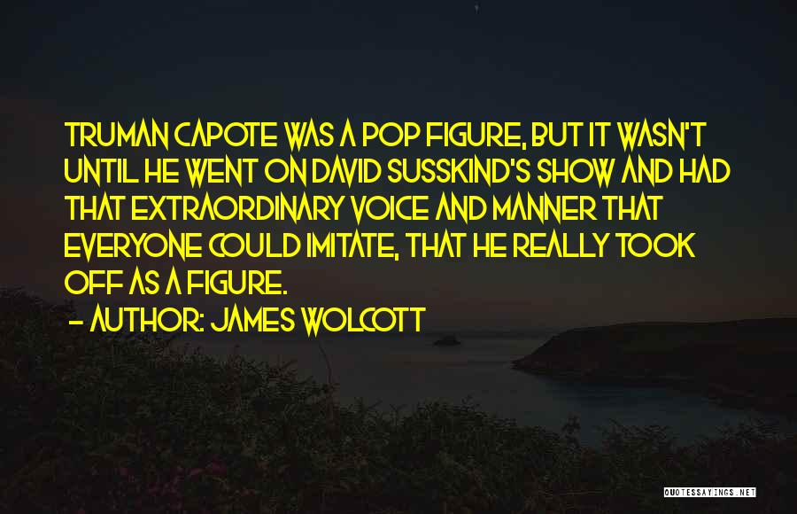 Imitate Quotes By James Wolcott