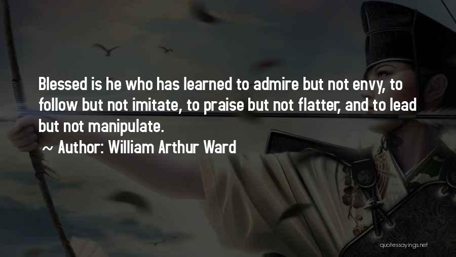 Imitate Quotes By William Arthur Ward