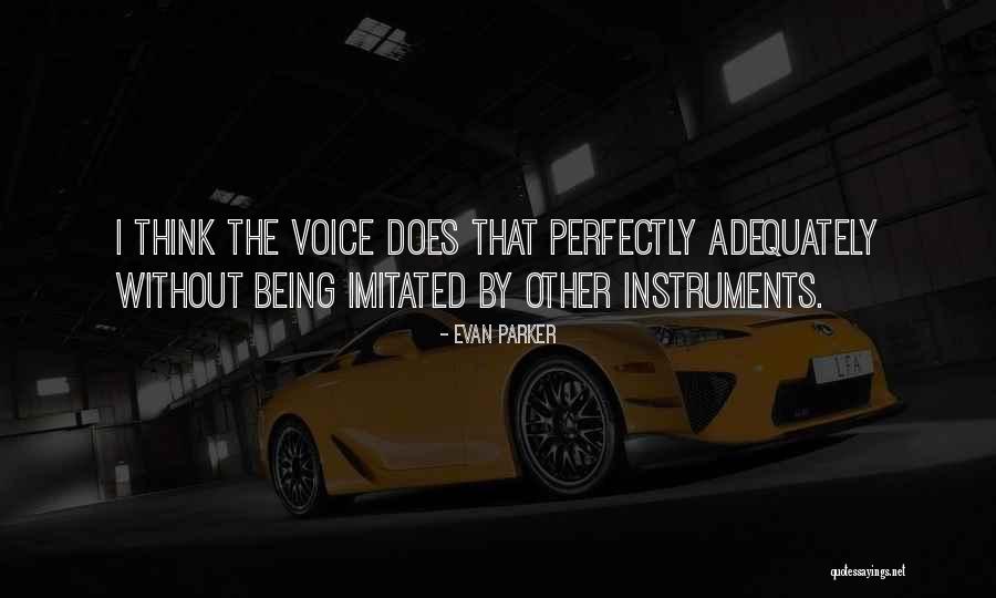 Imitated Quotes By Evan Parker Imitated Quotes By Evan Parker