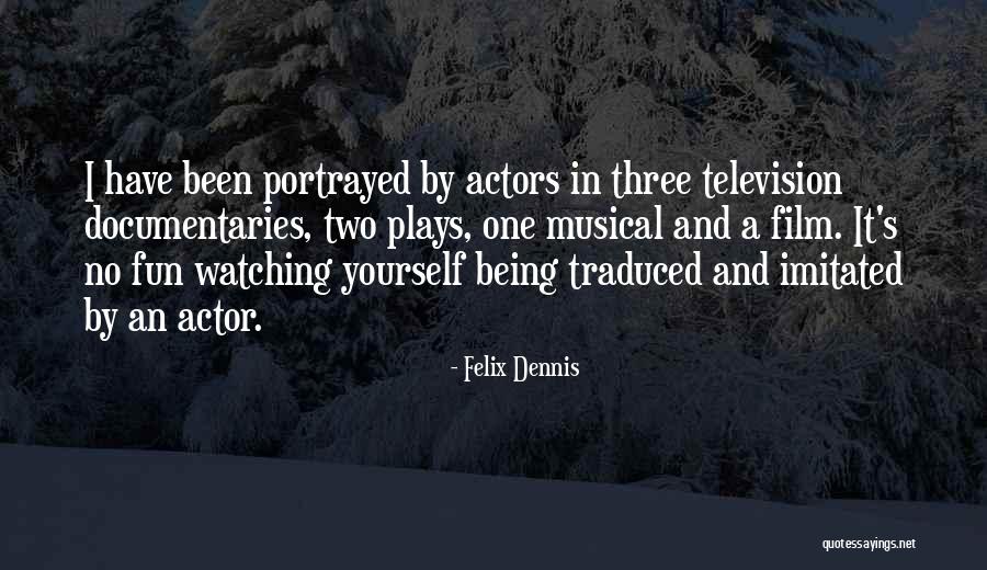 Imitated Quotes By Felix Dennis Imitated Quotes By Felix Dennis