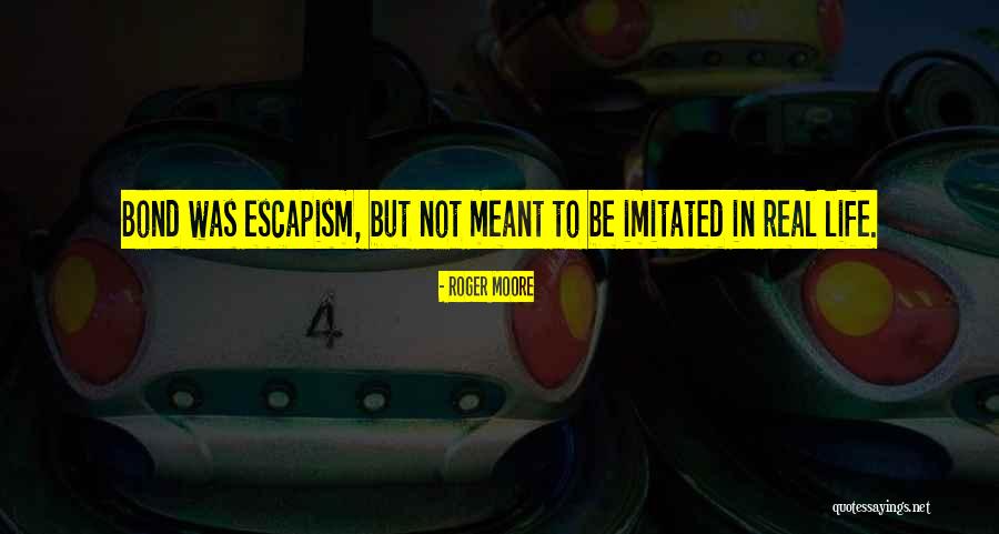 Imitated Quotes By Roger Moore Imitated Quotes By Roger Moore