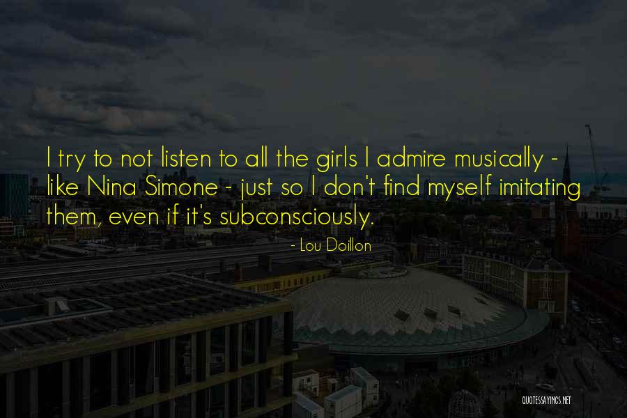 Imitating Myself Quotes By Lou Doillon Imitating Myself Quotes By Lou Doillon