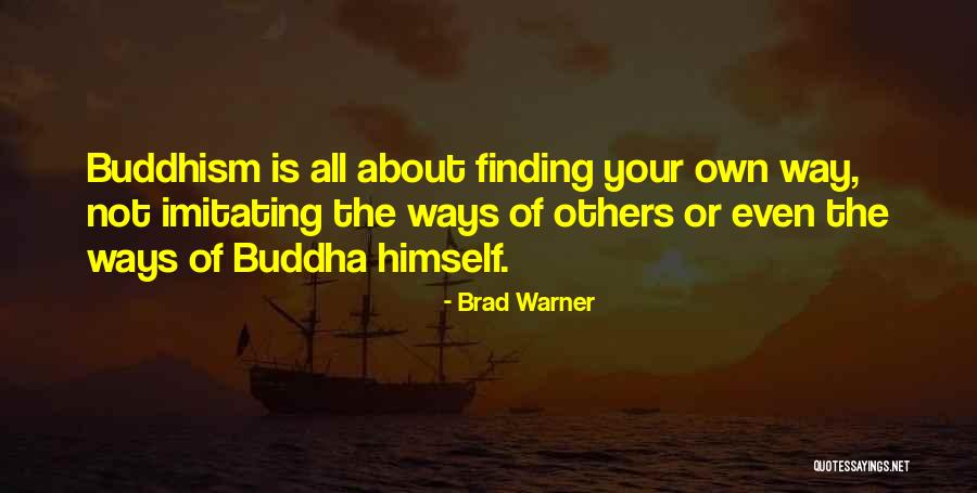 Imitating Others Quotes By Brad Warner