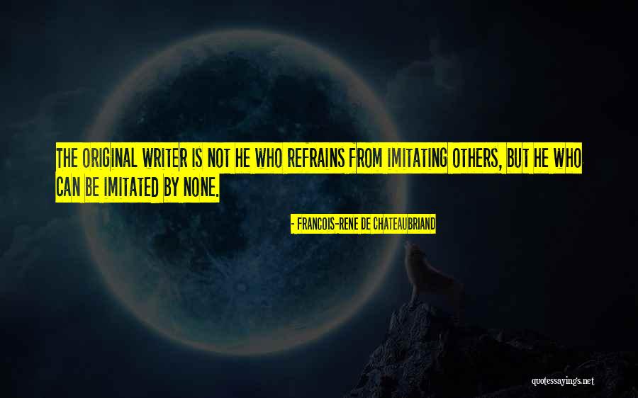 Imitating Others Quotes By Francois-Rene De Chateaubriand