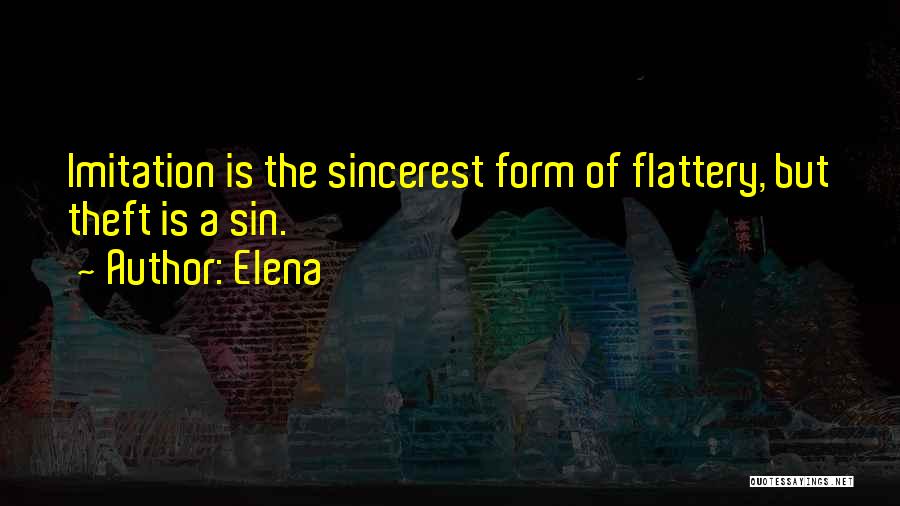 Imitation Flattery Quotes By Elena