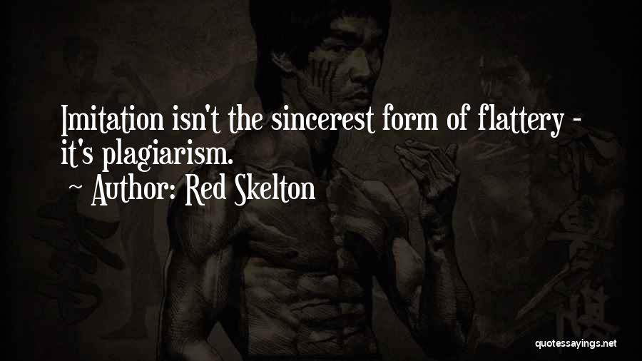 Imitation Flattery Quotes By Red Skelton
