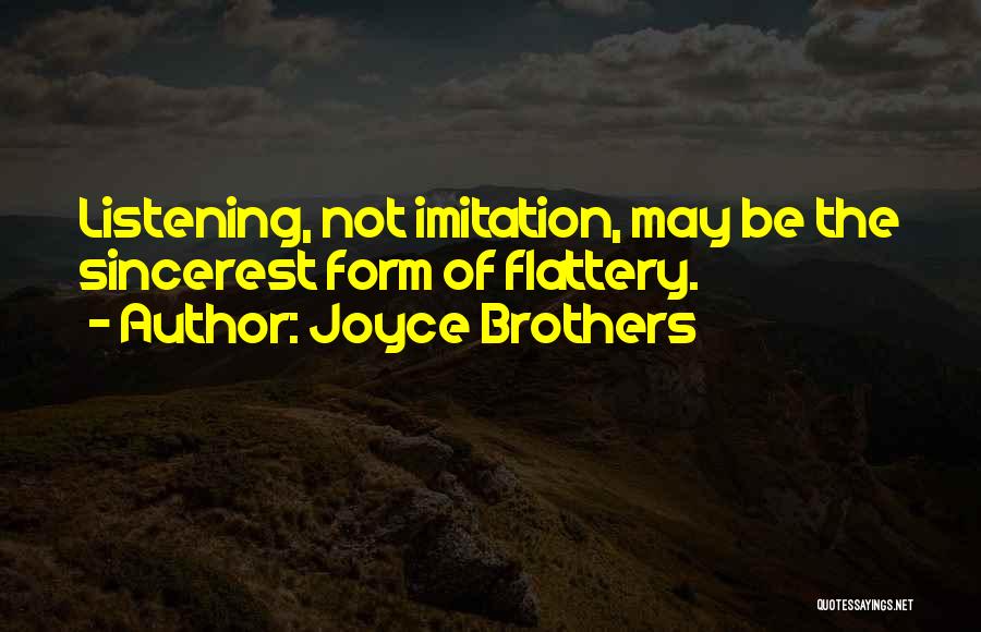 Imitation Is The Sincerest Form Of Flattery Quotes By Joyce Brothers