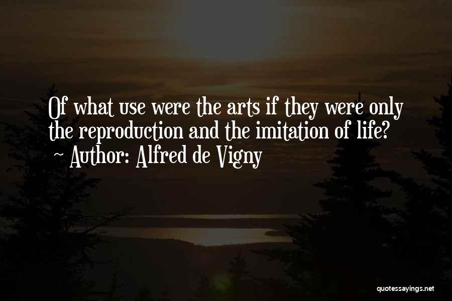 Imitation Of Life Quotes By Alfred De Vigny