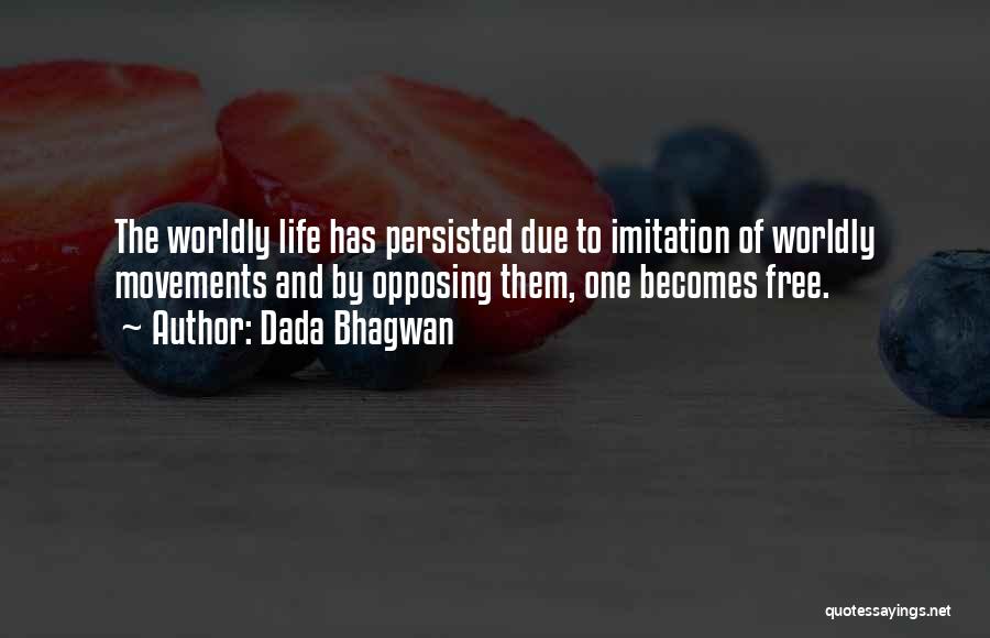 Imitation Of Life Quotes By Dada Bhagwan
