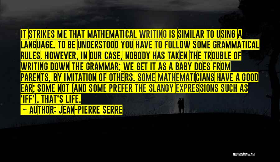 Imitation Of Life Quotes By Jean-Pierre Serre