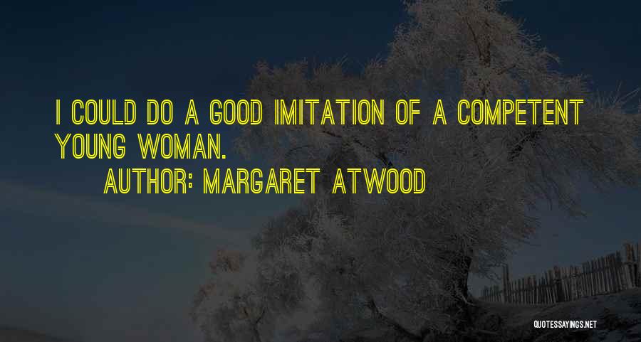 Imitation Of Life Quotes By Margaret Atwood