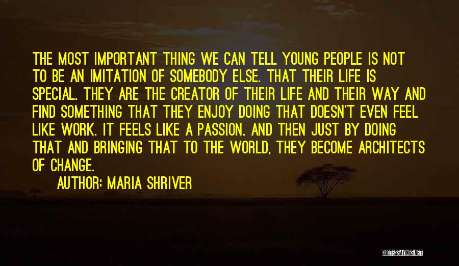 Imitation Of Life Quotes By Maria Shriver