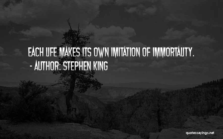 Imitation Of Life Quotes By Stephen King