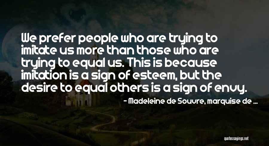 Imitation Others Quotes By Madeleine De Souvre, Marquise De ... Imitation Others Quotes By Madeleine De Souvre, Marquise De ...