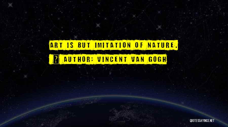 Imitation Quotes By Vincent Van Gogh