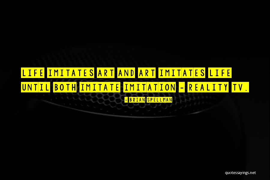 Imitations Of Life Quotes By Brian Spellman