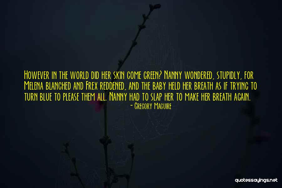 Imkan Es Quotes By Gregory Maguire Imkan Es Quotes By Gregory Maguire