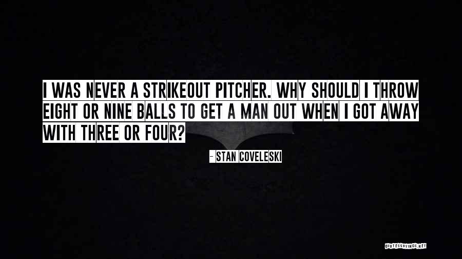 Imkuviene Quotes By Stan Coveleski Imkuviene Quotes By Stan Coveleski