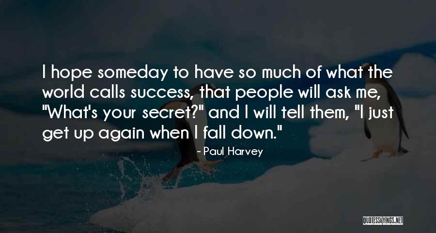 Imma Be Alright Quotes By Paul Harvey Imma Be Alright Quotes By Paul Harvey