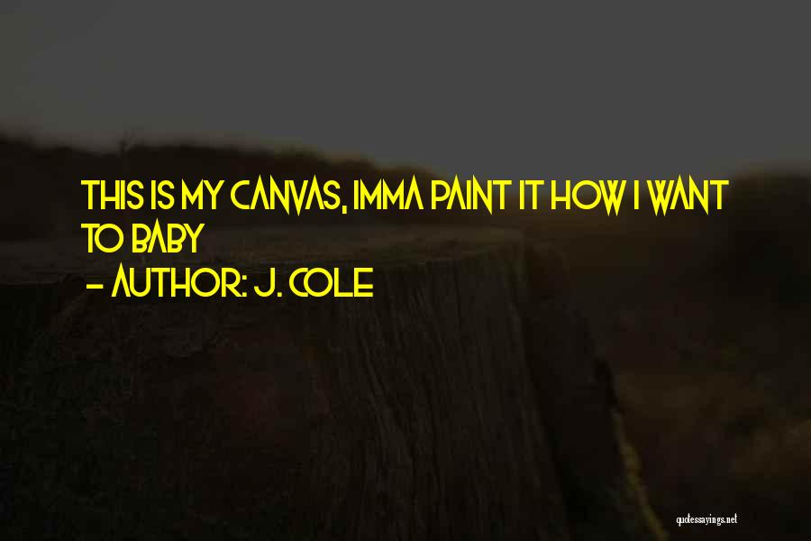 Imma Do Me Quotes By J. Cole