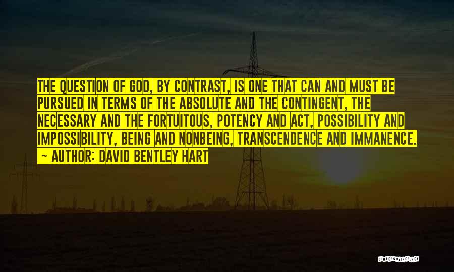 Immanence God Quotes By David Bentley Hart