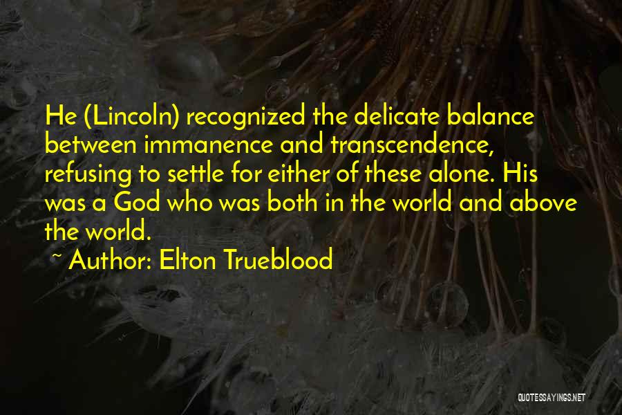 Immanence God Quotes By Elton Trueblood