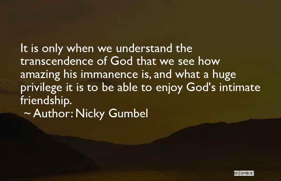 Immanence God Quotes By Nicky Gumbel