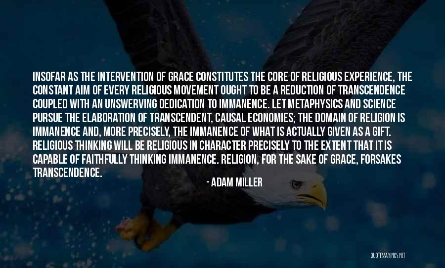Immanence Vs Transcendence Quotes By Adam Miller Immanence Vs Transcendence Quotes By Adam Miller