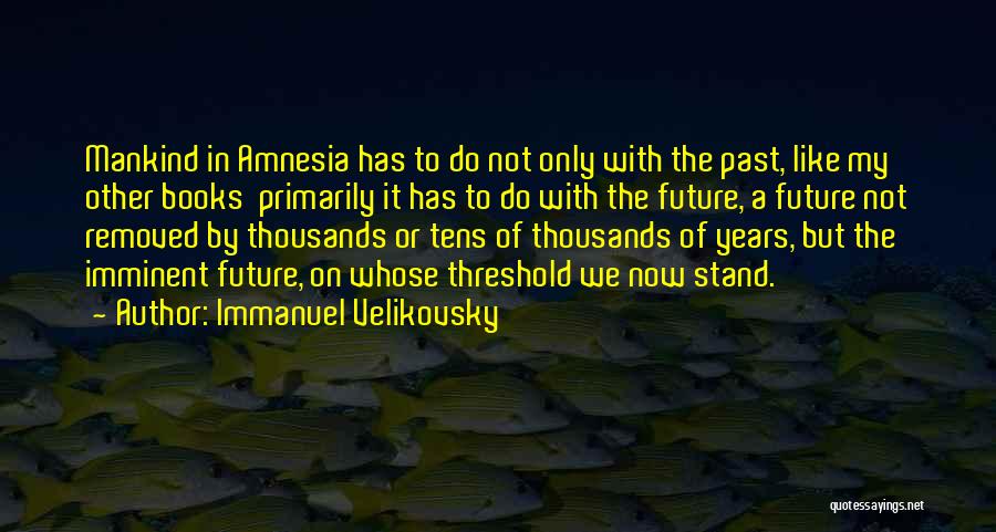 Immanuel Velikovsky Quotes 1909252