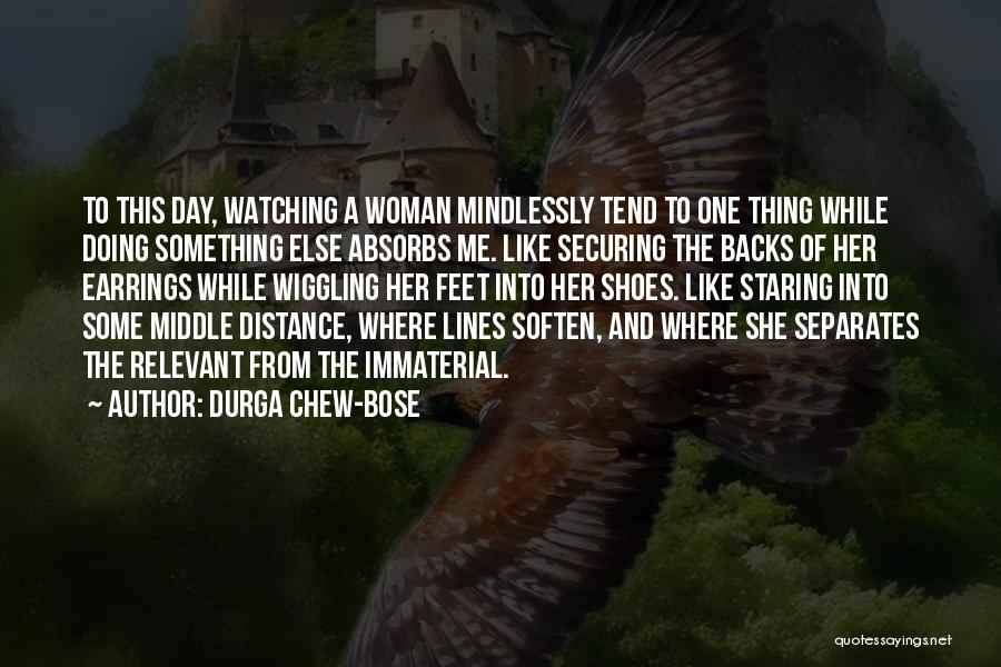 Immaterial Quotes By Durga Chew-Bose
