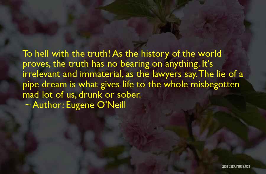 Immaterial Quotes By Eugene O'Neill