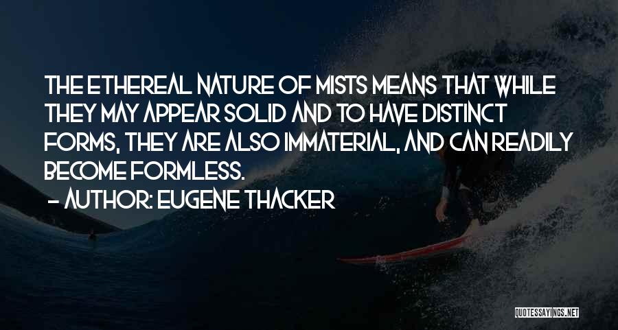 Immaterial Quotes By Eugene Thacker