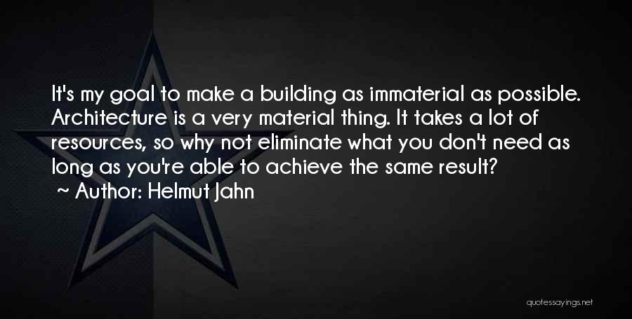 Immaterial Quotes By Helmut Jahn