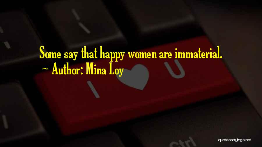 Immaterial Quotes By Mina Loy