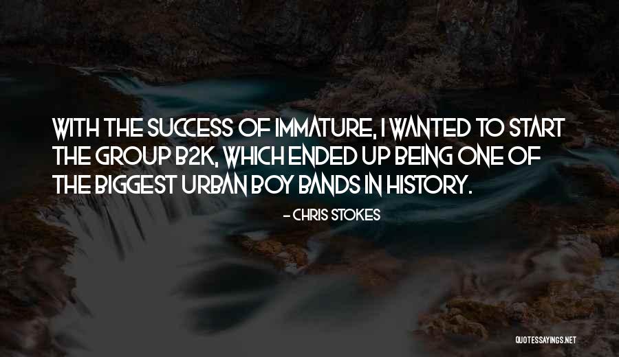Immature And B2k Quotes By Chris Stokes Immature And B2k Quotes By Chris Stokes