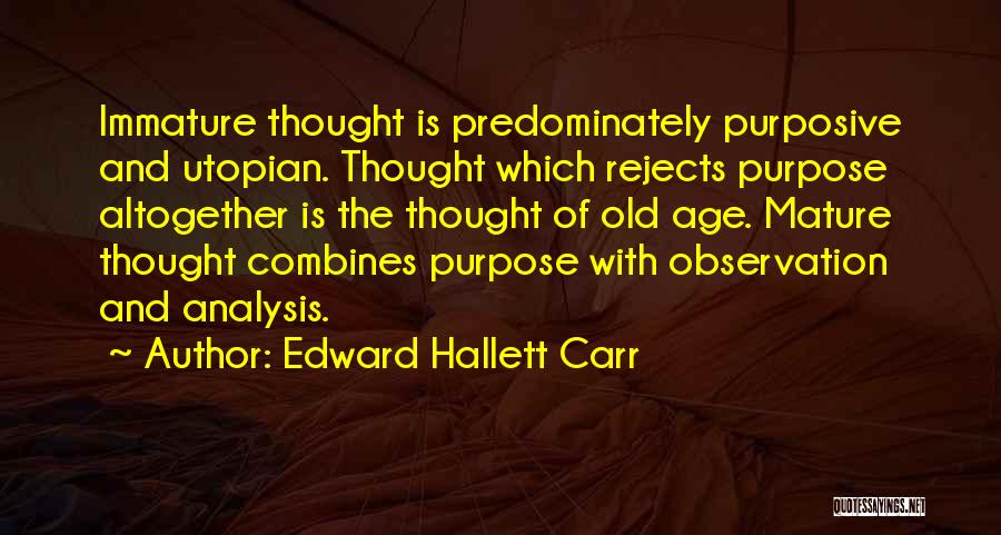 Immature And Mature Quotes By Edward Hallett Carr