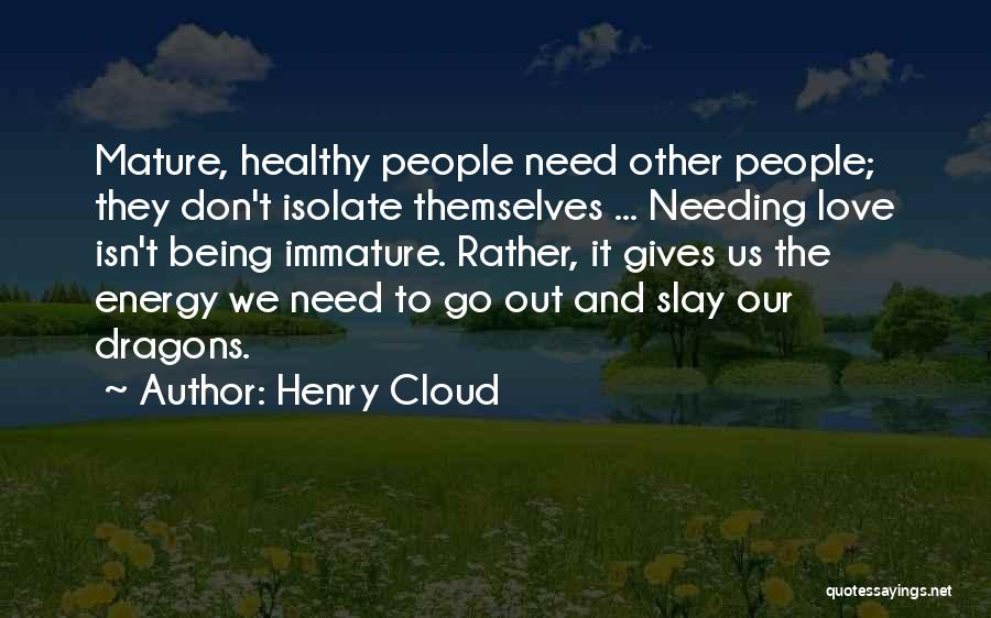 Immature And Mature Quotes By Henry Cloud