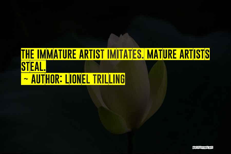 Immature And Mature Quotes By Lionel Trilling