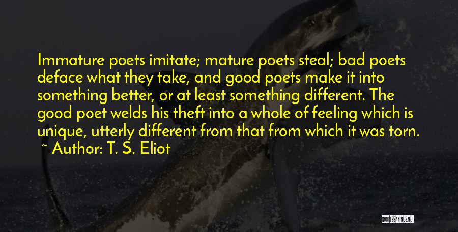 Immature And Mature Quotes By T. S. Eliot