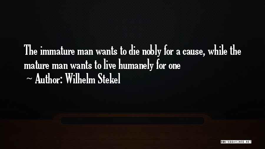 Immature And Mature Quotes By Wilhelm Stekel