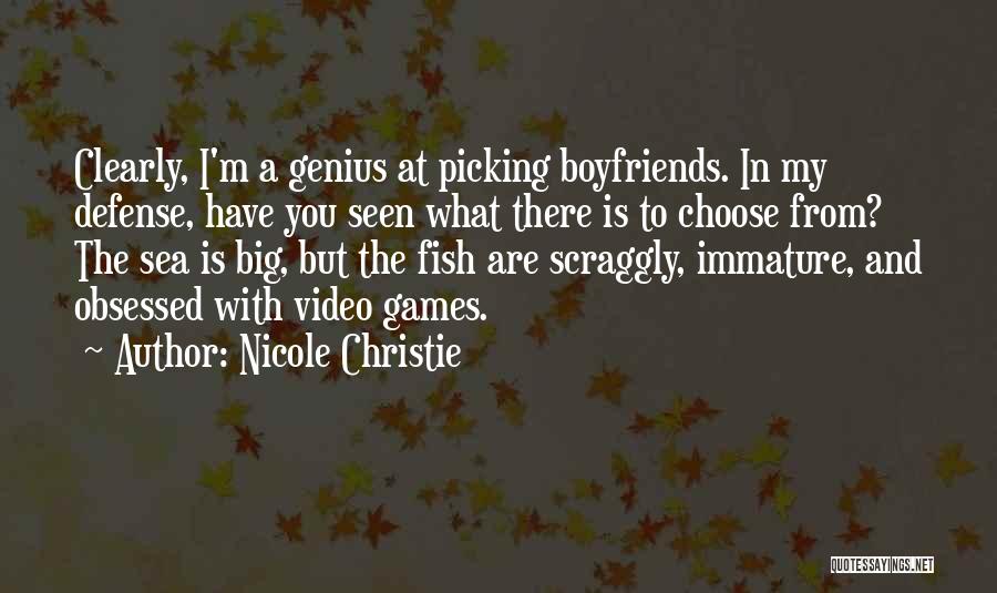 Immature Ex Boyfriends Quotes By Nicole Christie