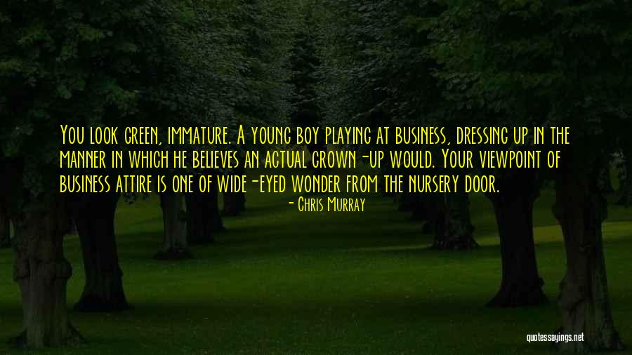 Immature Grown Up Quotes By Chris Murray Immature Grown Up Quotes By Chris Murray
