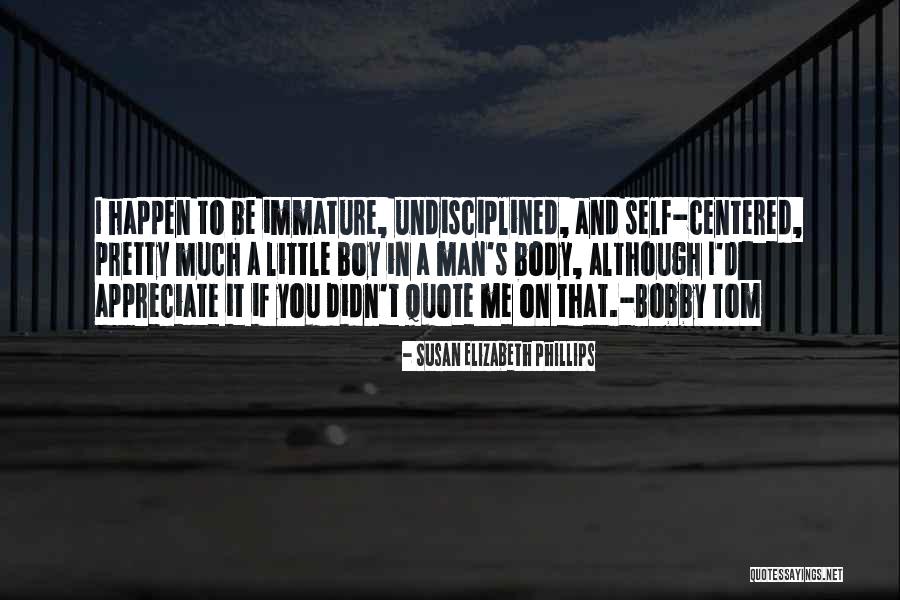 Immature Man Quotes By Susan Elizabeth Phillips Immature Man Quotes By Susan Elizabeth Phillips