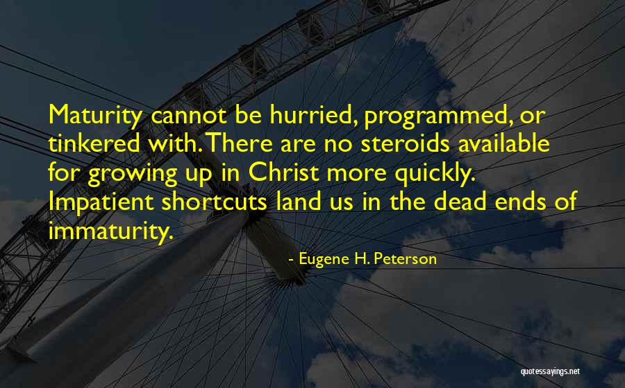 Immaturity And Growing Up Quotes By Eugene H. Peterson Immaturity And Growing Up Quotes By Eugene H. Peterson