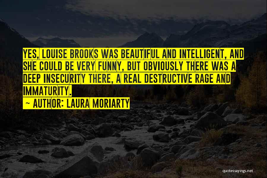 Immaturity And Insecurity Quotes By Laura Moriarty