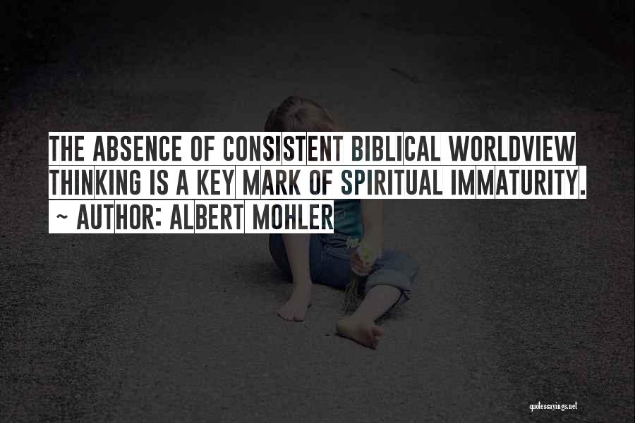 Immaturity Quotes By Albert Mohler