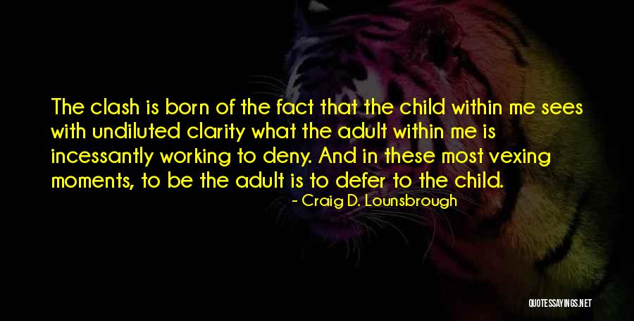 Immaturity Quotes By Craig D. Lounsbrough