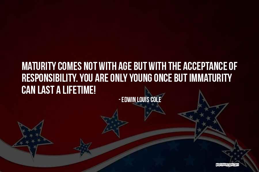 Immaturity Quotes By Edwin Louis Cole