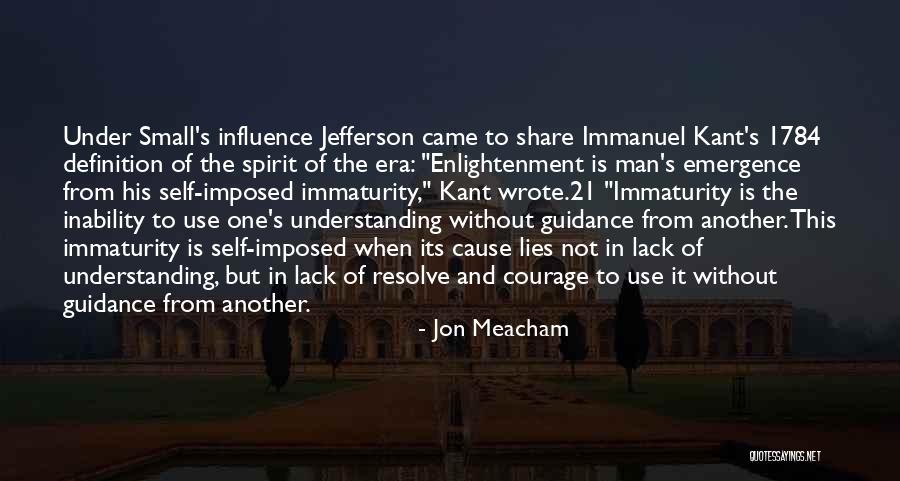 Immaturity Quotes By Jon Meacham