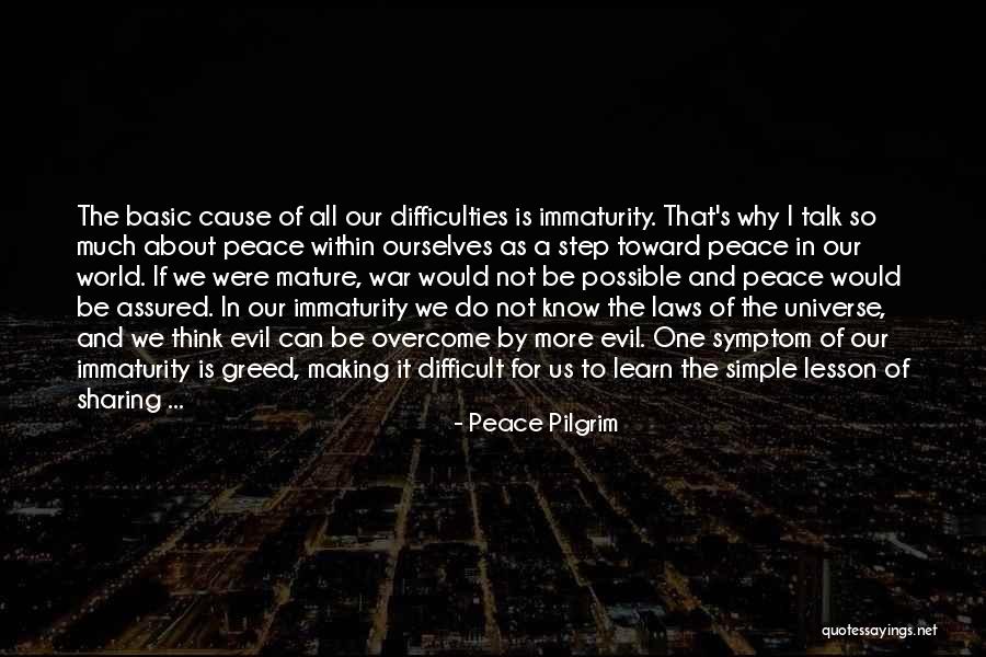 Immaturity Quotes By Peace Pilgrim Immaturity Quotes By Peace Pilgrim